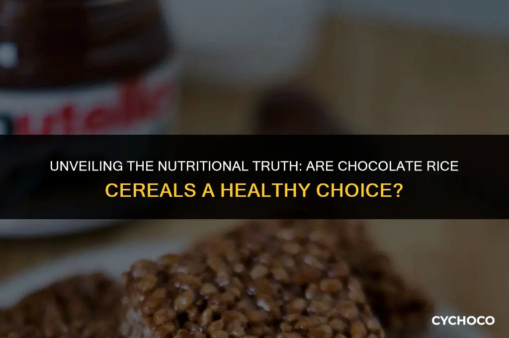 how nutritional are chocolate rice cereals
