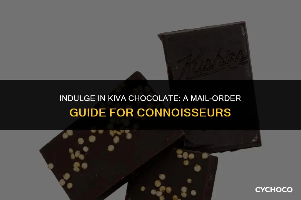 how to buy kiva chocolate through the mail