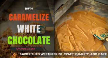 Unlocking the Secrets: How to Caramelize White Chocolate