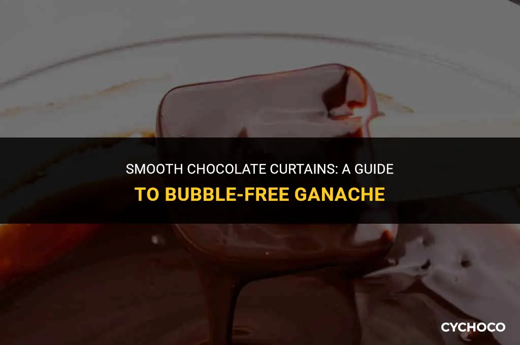 how to get rid of air bubbles in chocolate curtain