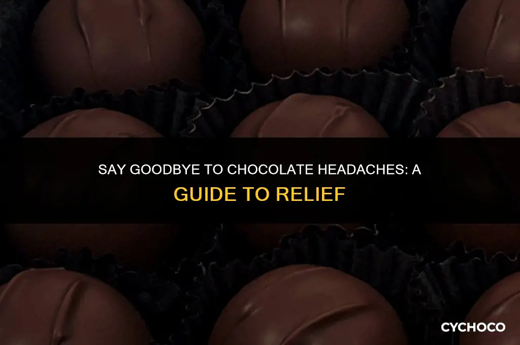 how to get rid of chocolate headache