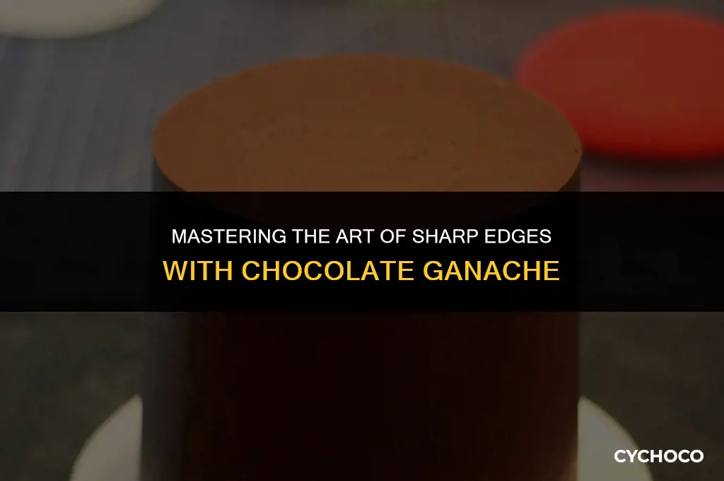 how to get sharp edges with chocolate ganache
