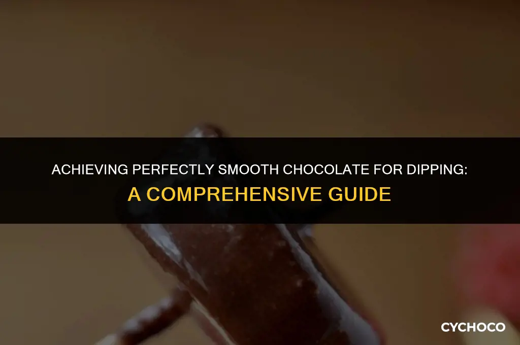 how to get smooth chocolate for dipping
