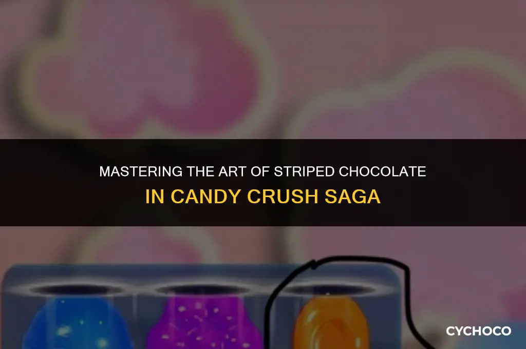 how to get striped chocolate in candy crush
