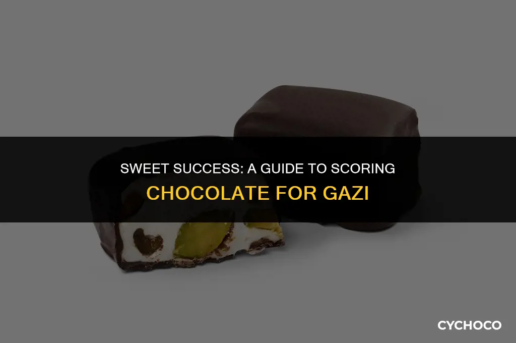 how to get the chocolate for gazi