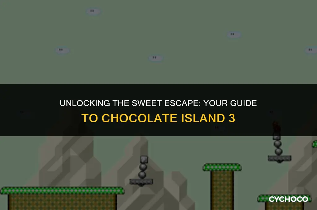 how to get to chocolate island 3
