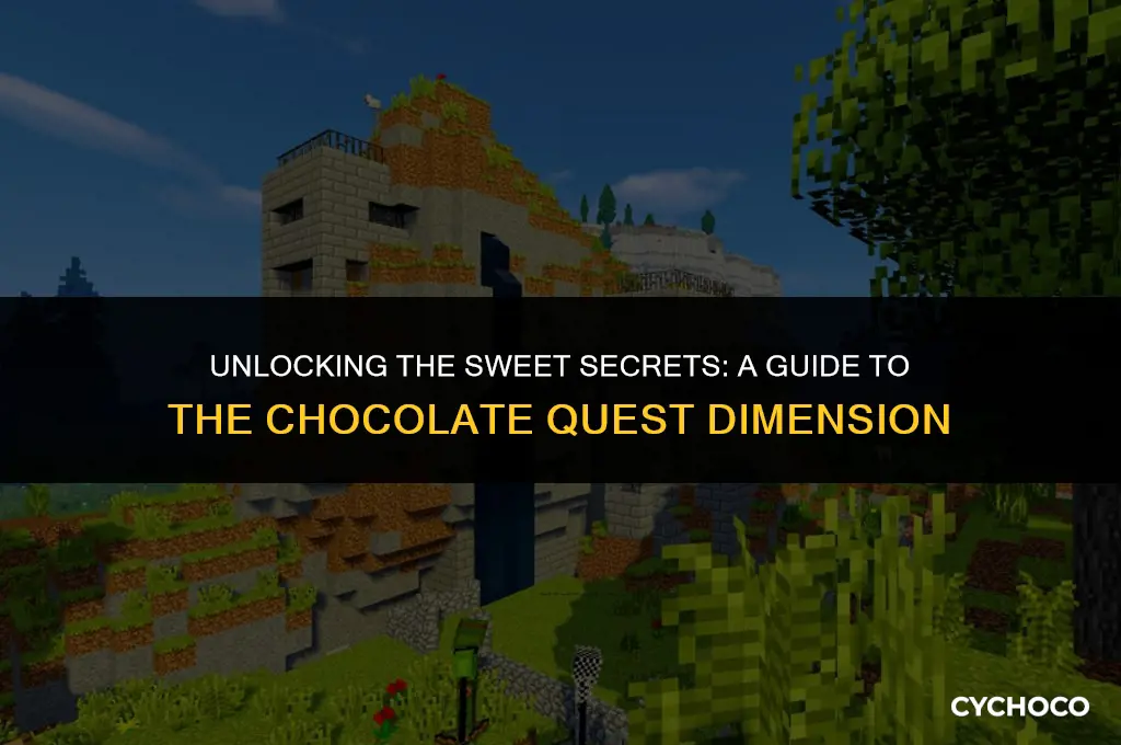 how to get to the chocolate quest dimension