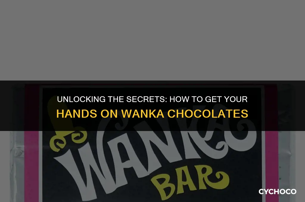 how to get wanka chocolates