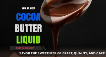 Unlocking the Secret: How to Keep Cocoa Butter Liquid