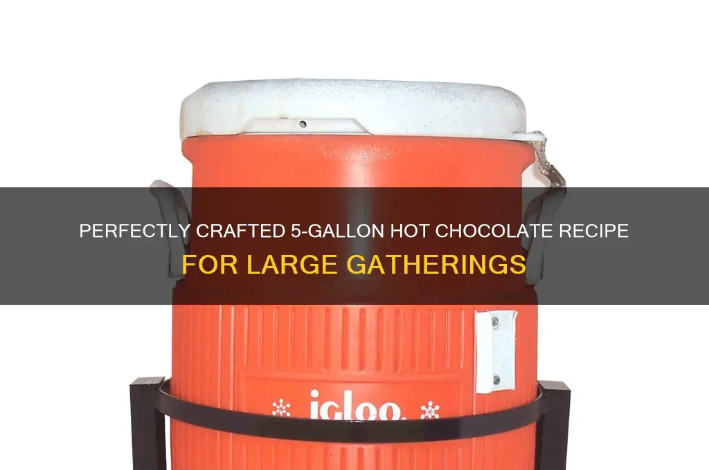 how to make 5 gallons of hot chocolate