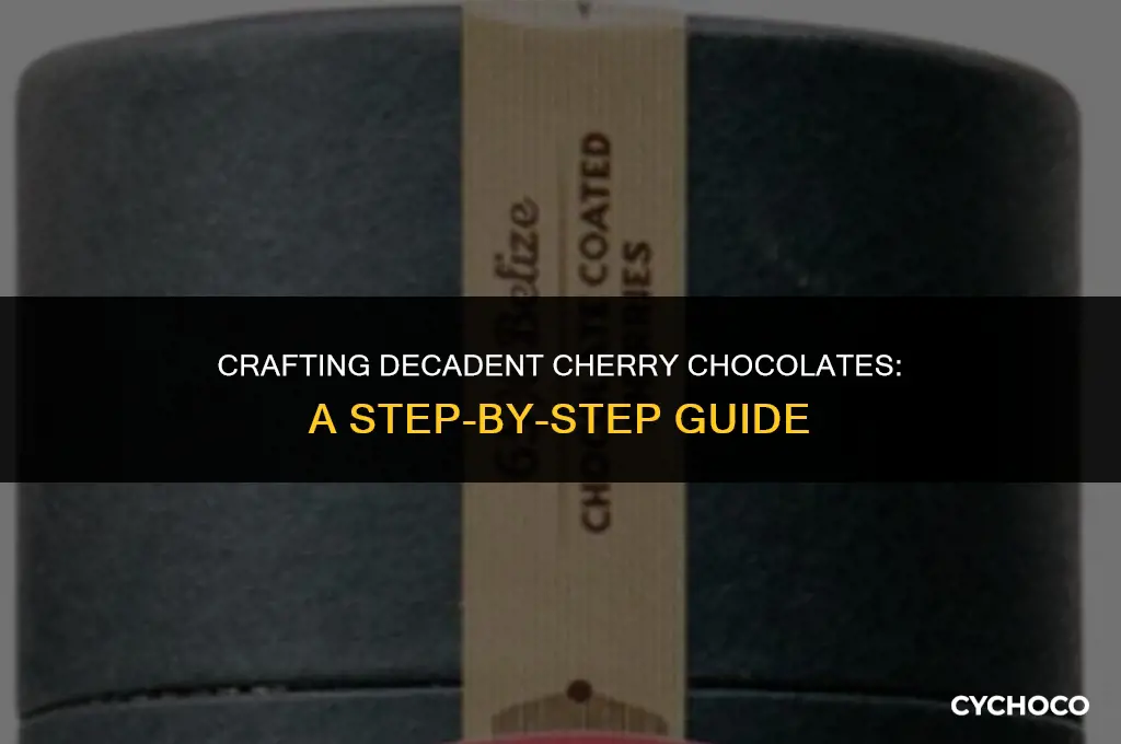 how to make cherry chocolates