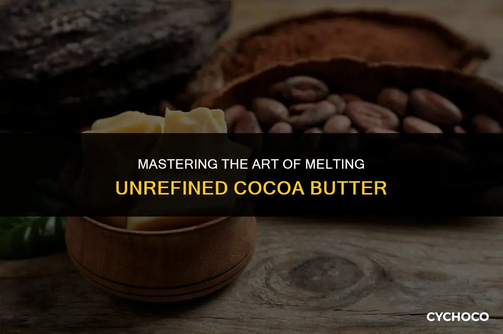 how to melt unrefined cocoa butter