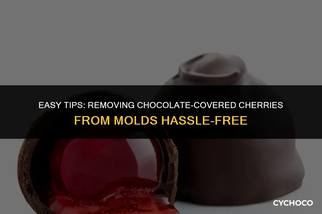 how to remove chocolate covered cherries from mold