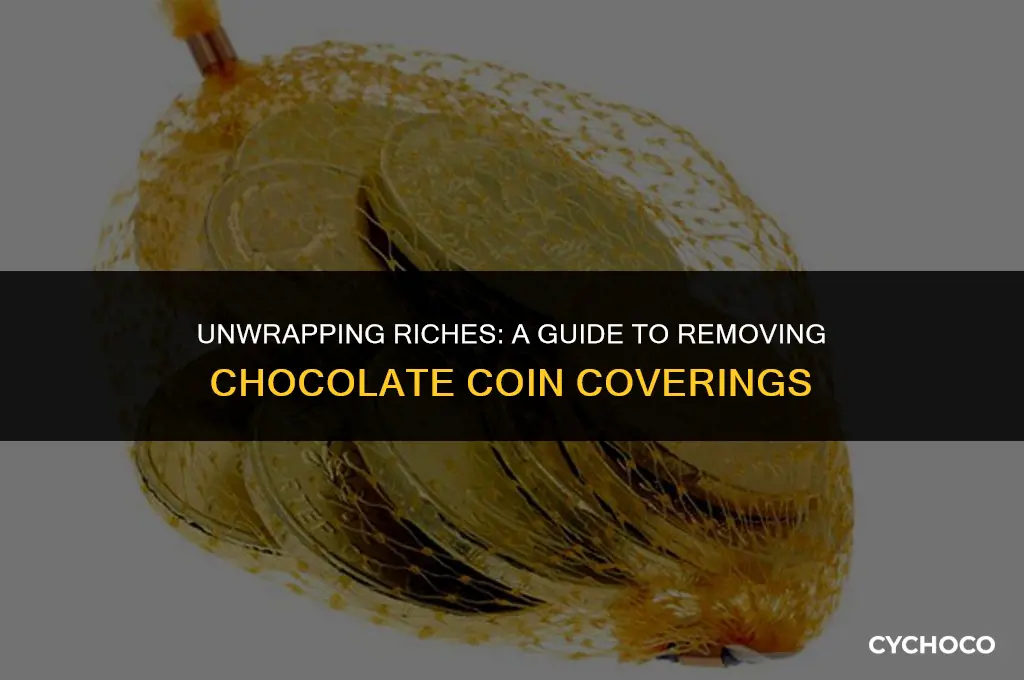 how to remove covering off chocolate coins