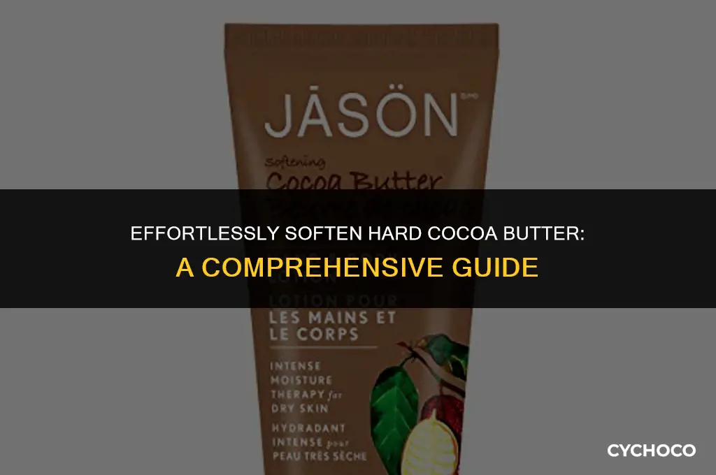 how to soften hard cocoa butter