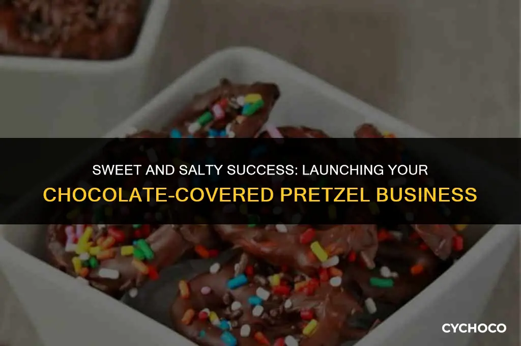 how to start a chocolate covered pretzel business