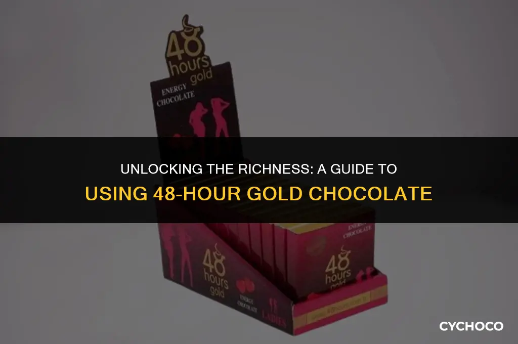 how to use 48 hours gold chocolate
