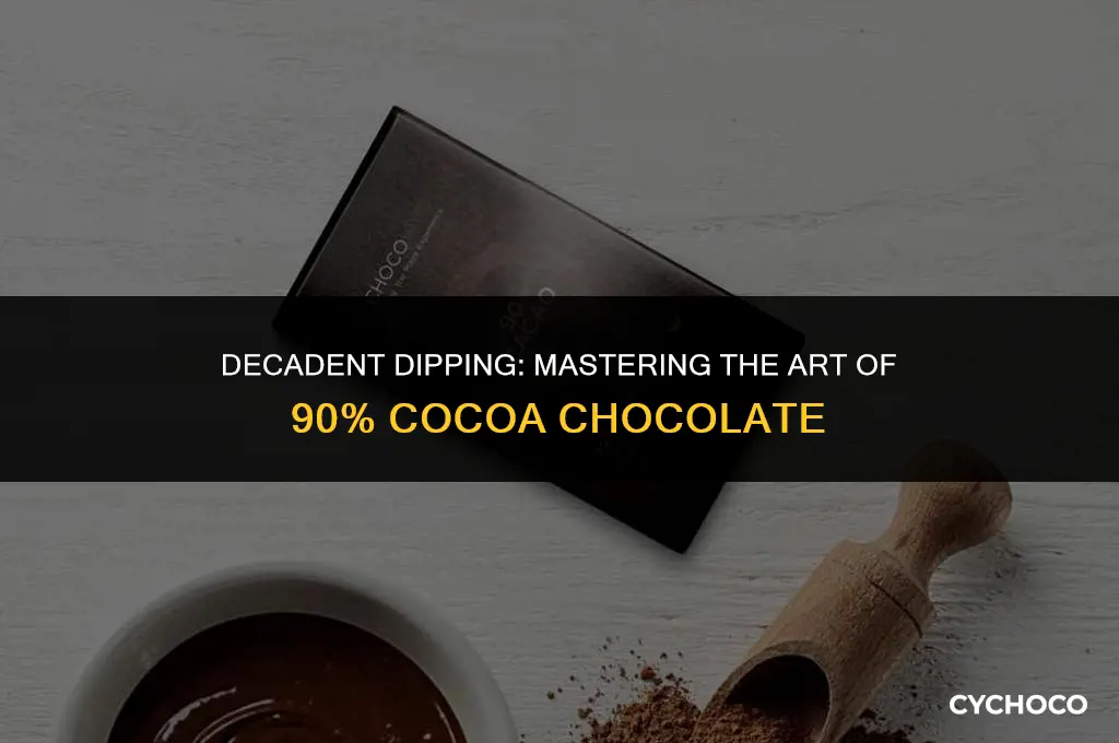 how to use 90 cocoa as dipping chocolate