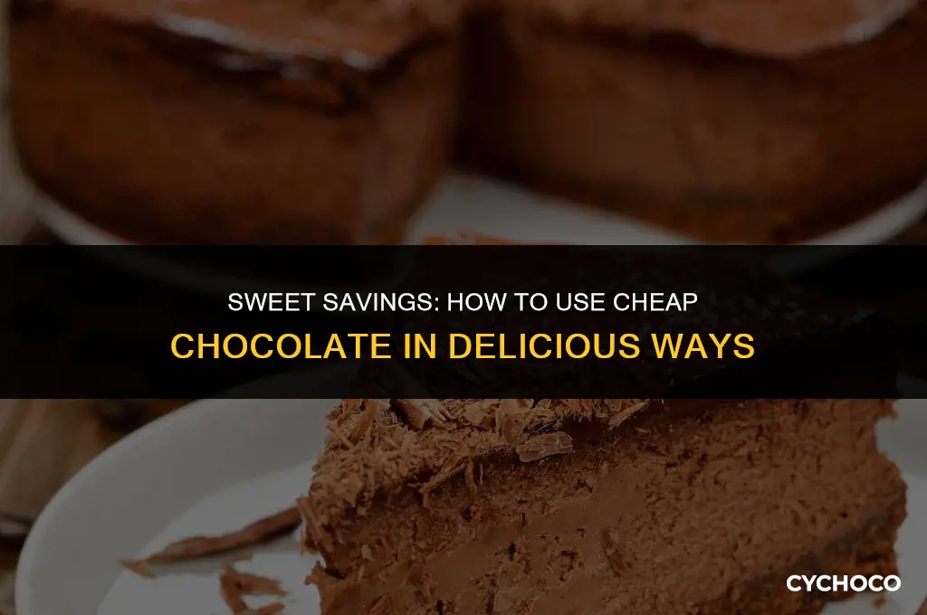 how to use cheap chocolate