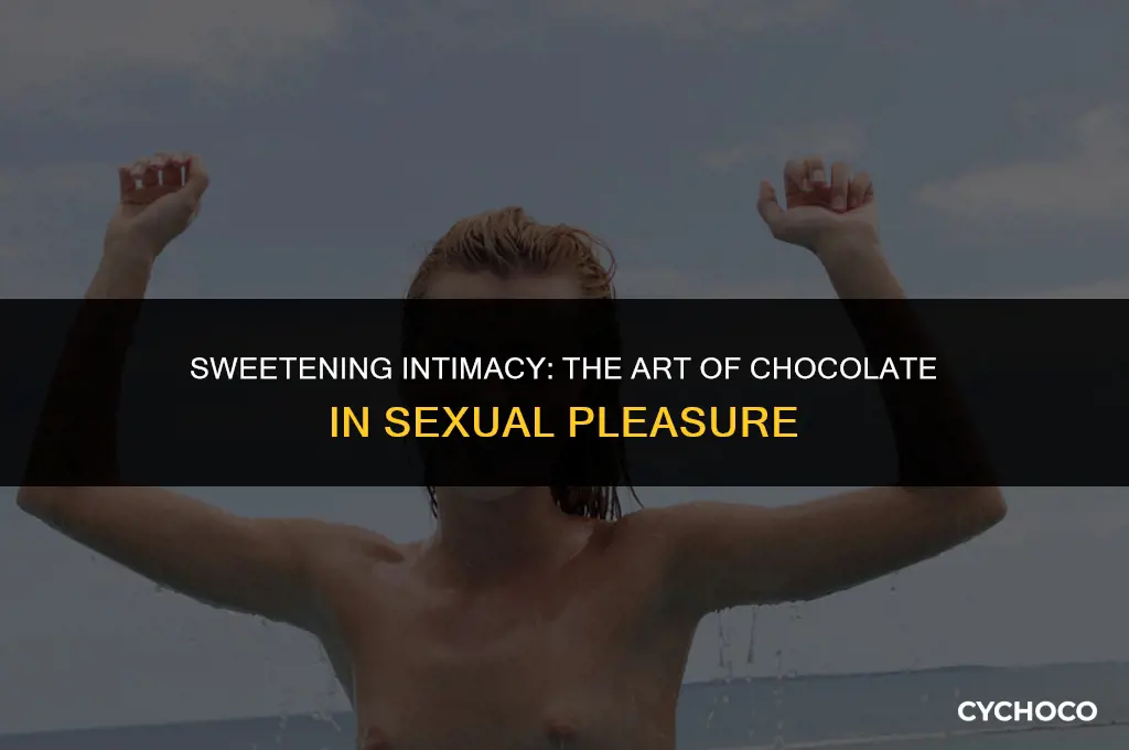 how to use chocolate during sex