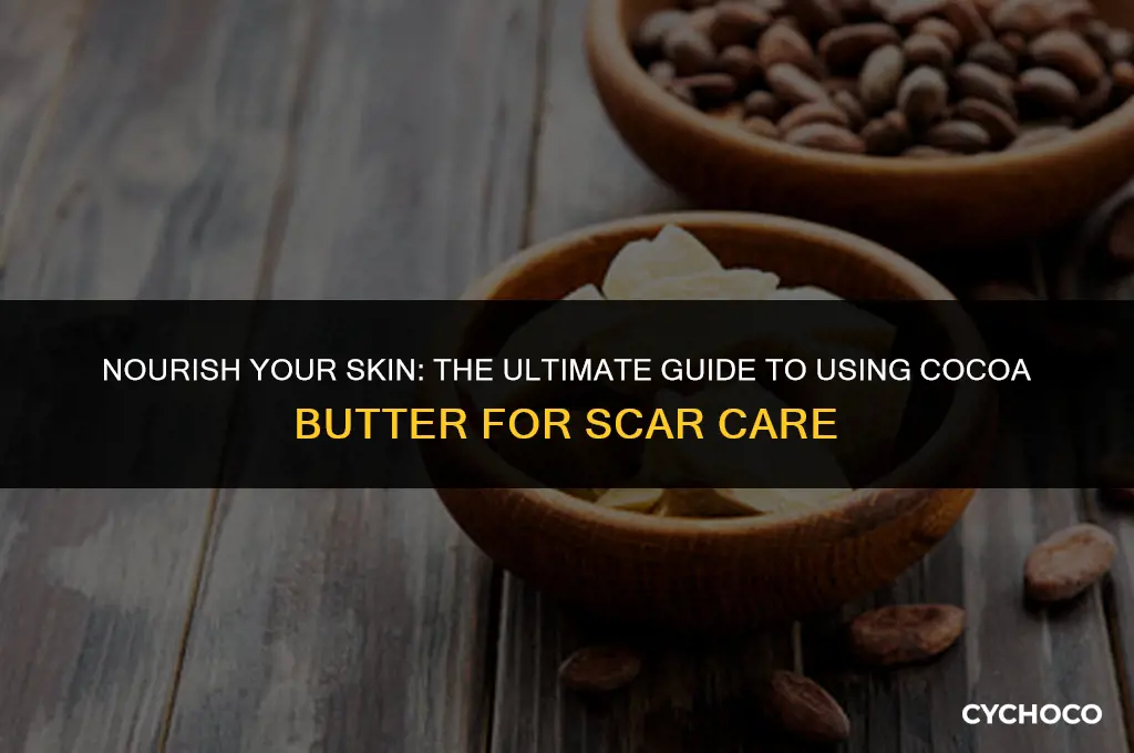 how to use cocoa butter to help scars