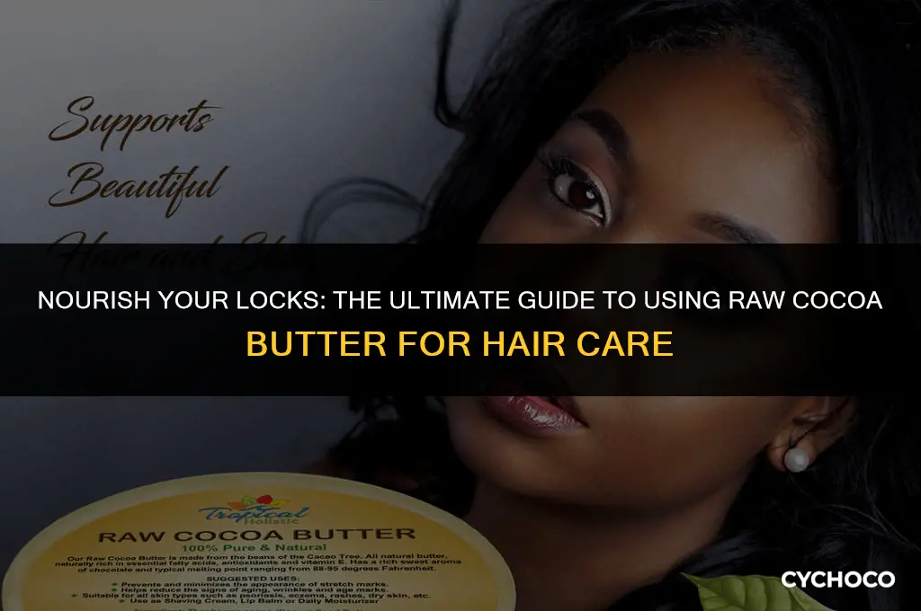 how to use raw cocoa butter on hair