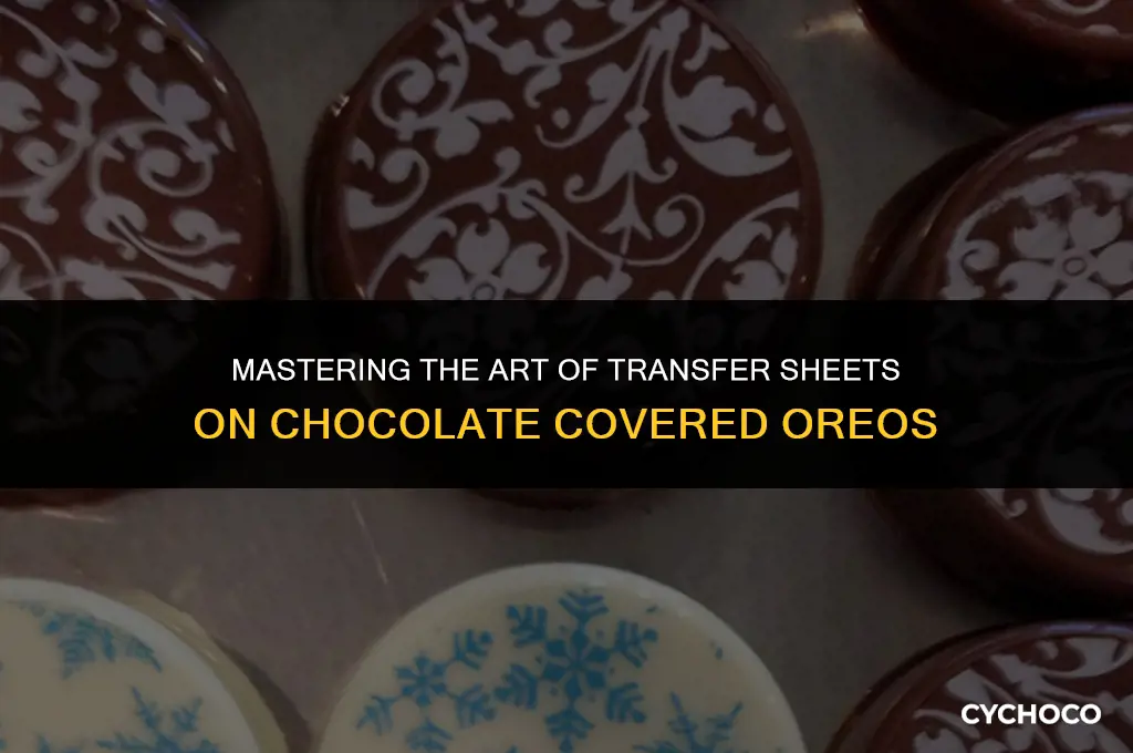 how to use transfer sheets on chocolate covered oreos