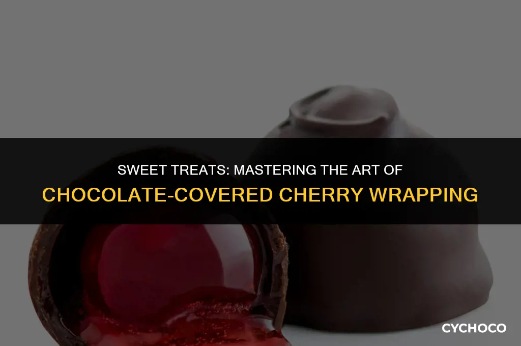 how to wrap chocolate covered cherries