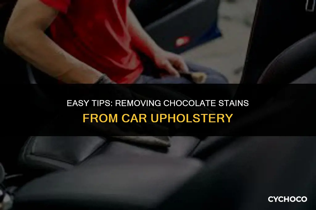 how yo get chocolate out of car upholstry