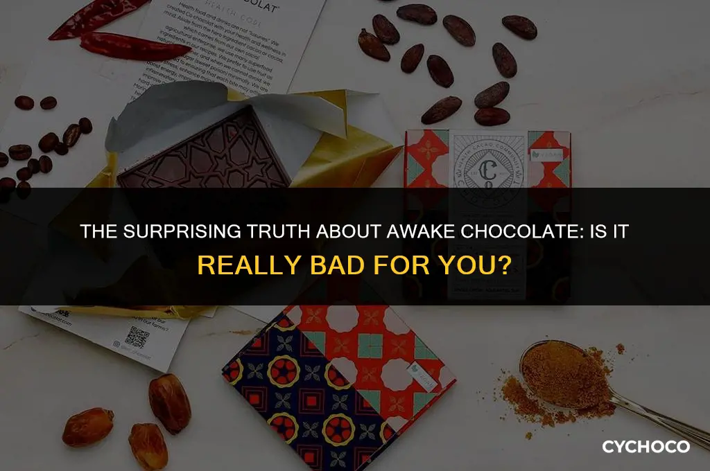 is awake chocolate bad for you