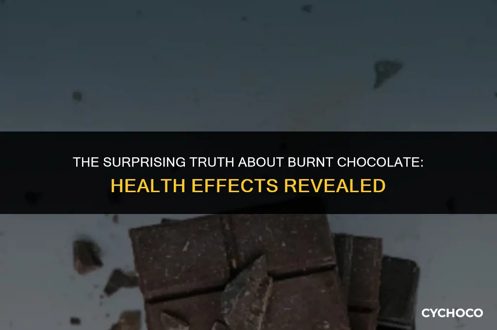 is burnt chocolate bad for you