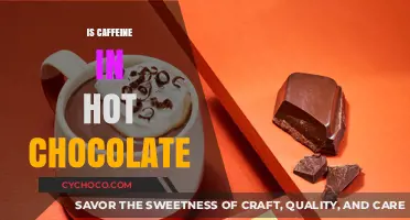 Unveiling the Truth: Caffeine's Presence in Hot Chocolate
