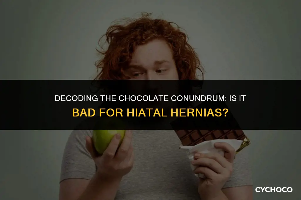 is chocolate bad for a hiatal hernia