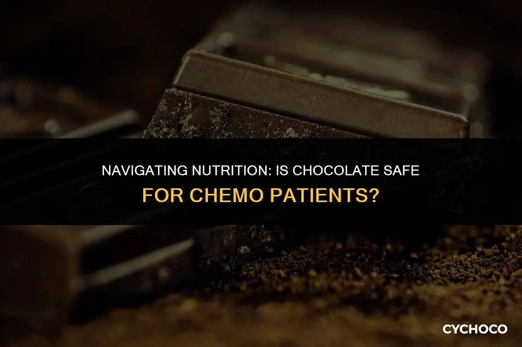 is chocolate bad for chemo patients