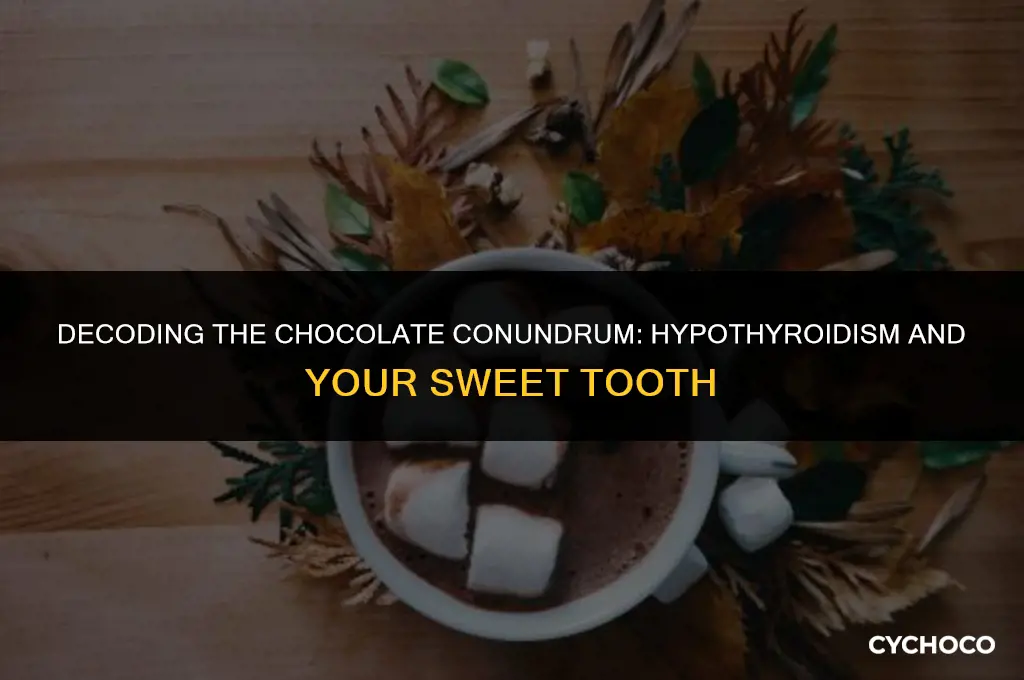 is chocolate bad for hypothyroidism