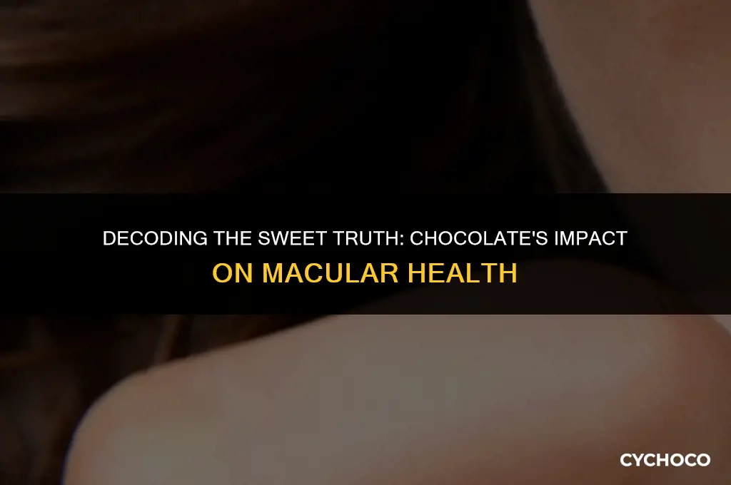 is chocolate bad for macular degeneration