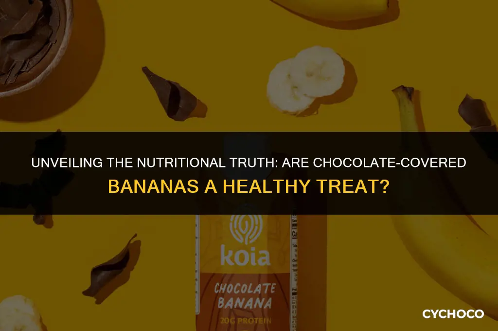 is chocolate covered bananas healthy