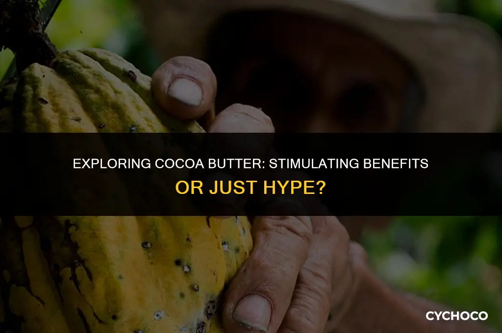 is cocoa butter a stimulant