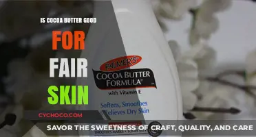 Nourishing Fair Skin: The Benefits of Cocoa Butter