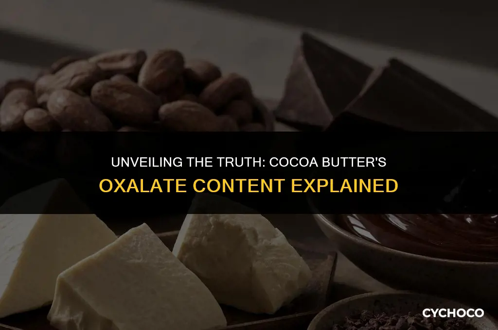 is cocoa butter high in oxalates