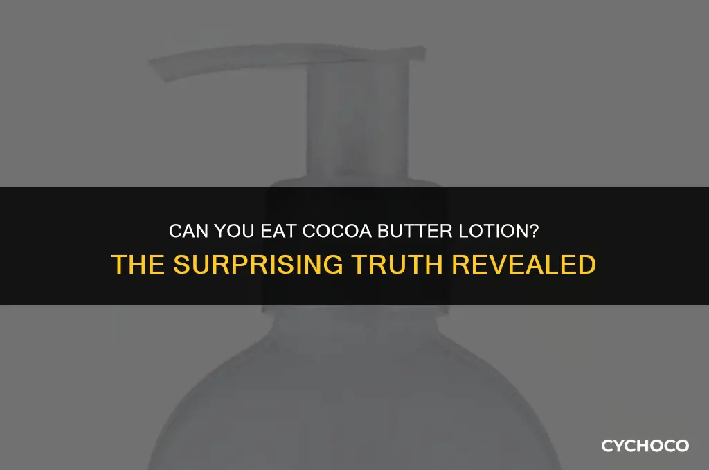 is cocoa butter lotion edible