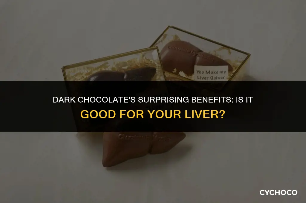 is dark chocolate good for the liver