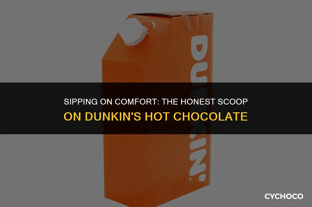 is dunkin hot chocolate good