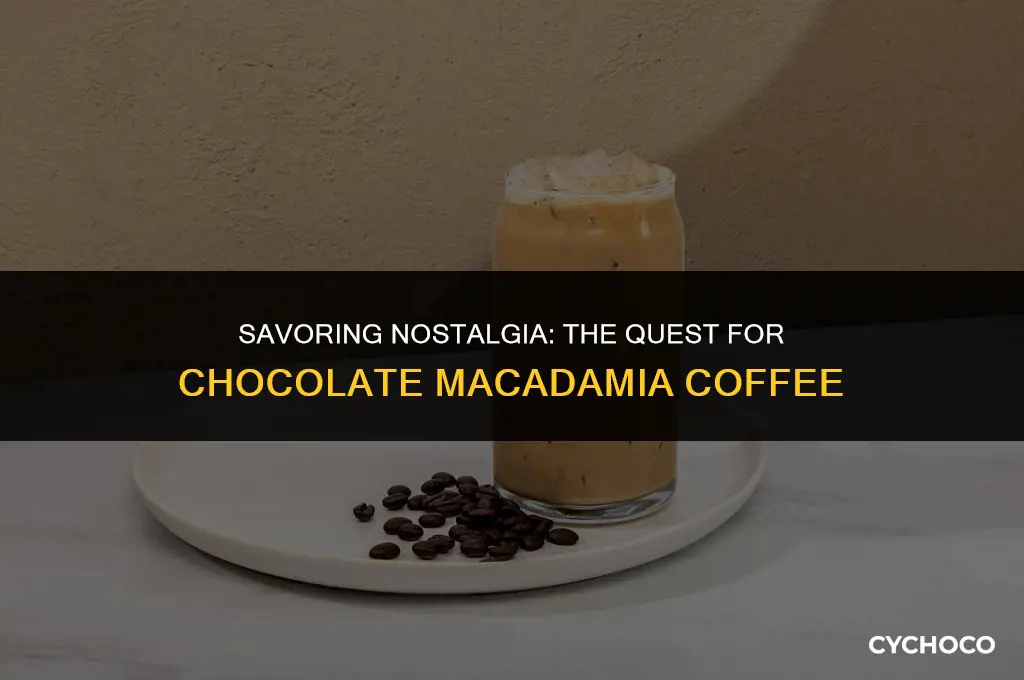 is it possible to buy chocolate macadamia flavored coffee anymore