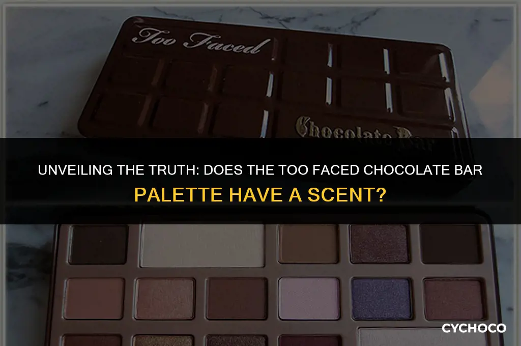 is the too faced chocolate bar pallette scented