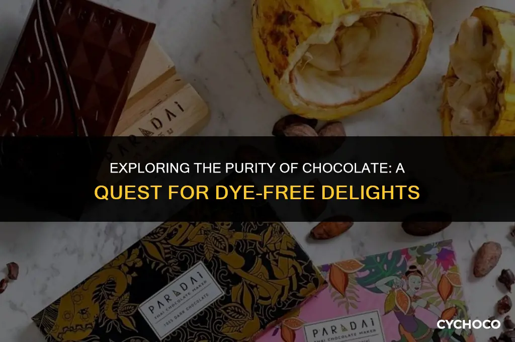 is there a chocolate bar without any dyes