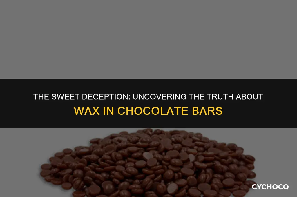 is there wax in chocolate bars