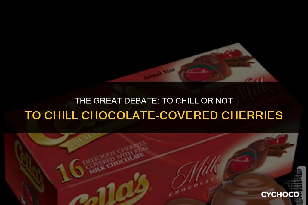 should chocolate covered cherries be refrigerated