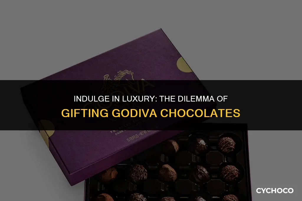 should i buy a girl godiva chocolate