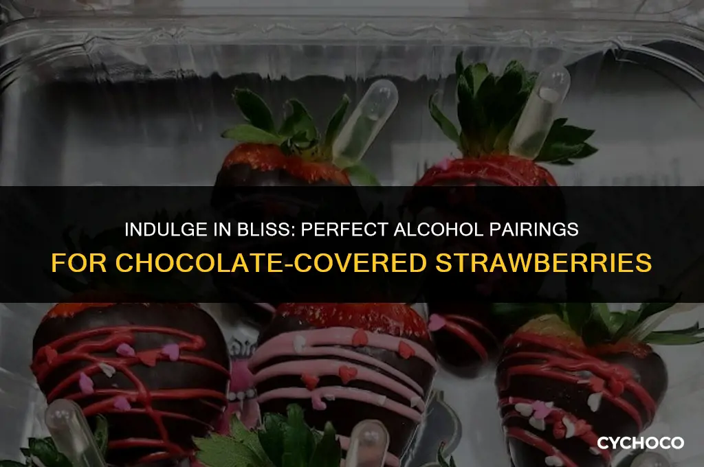 what alcohol goes good with chocolate covered strawberries